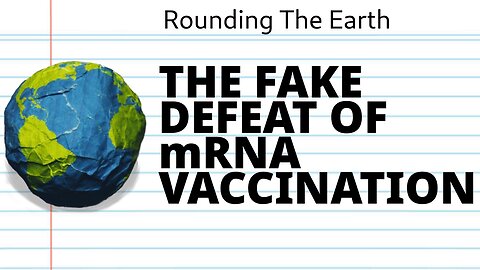 The Fake Defeat of mRNA Vaccination