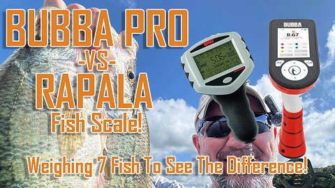 BUBBA PRO FISH SCALE VS RAPALA FISH SCALE, Will The Weight Be The Same? EP 3524