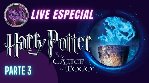 Live Especial Harry Potter - Cálice de fogo (Parte 3)