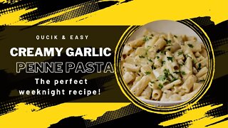 Quick And Easy Creamy Garlic Penne Pasta