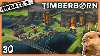 A Few Adjustments Were Made | Timberborn Update 4 | 30