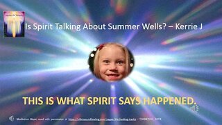 Summer Wells - Is Spirit Telling Me What Happened?