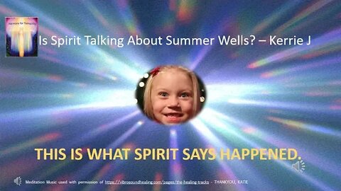 Summer Wells - Is Spirit Telling Me What Happened?