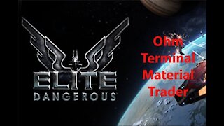Elite Dangerous: Day To Day Grind - Ohm Terminal - Material Trader - [00067]