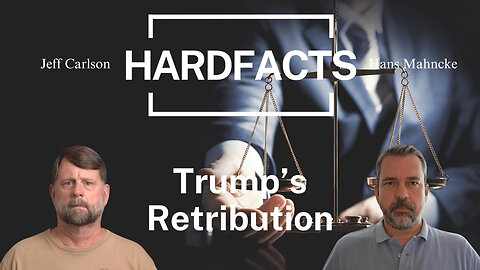 Trump's Retribution | HARDFACTS