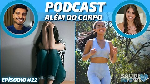 Atividade Física Melhora a Depressão? PODCAST🎙ALÉM DO CORPO #22 💙 Exercício ajuda na depressão?