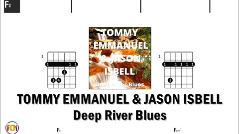 TOMMY EMMANUEL & JASON ISBELL Deep River Blues - Guitar Chords & Lyrics HD