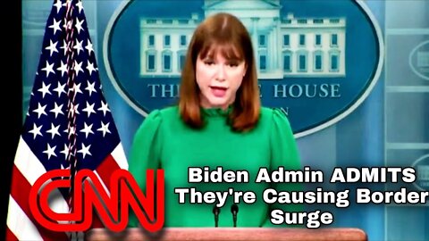 Biden Admin ADMITS They're Causing Border Surge