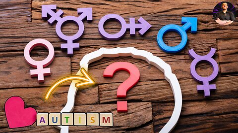 Autism and Gender Dysphoria is So DEEPLY Linked It's Impossible to Spot the Difference!