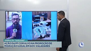 Operação Saguaro: Ação da PF com Alvo na Promoção de Migração Ilegal em Gov. Valadares.