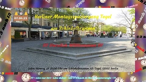 🔔🕕🔔 Berliner Abendspaziergang - Tegel - Sommerpause - Extraübertragung - Live aus Berlin - 07.08.23