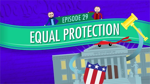 Equal Protection: Crash Course Government #29