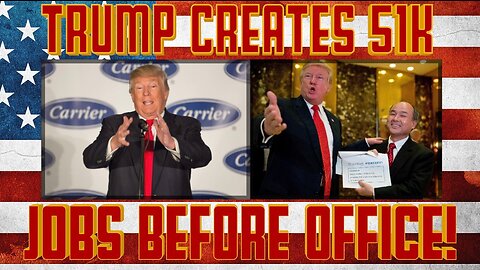 Trump Creates 51K Jobs Before Office!