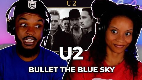 🎵 U2 - Bullet The Blue Sky REACTION