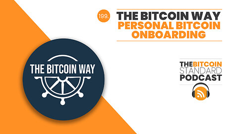 199. The Bitcoin Way - Personal Bitcoin Onboarding