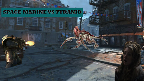 Fallout 4 Spacemarine Vs a Tyranid???
