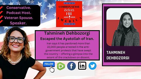 Common Sense America with Eden Hill & Tahmineh Dehbozorgi Escaped the Ayatollah of Iran.