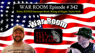 PTPA (WR Ep 342): Pelosi, SCOTUS Interrupts Break, Busing of Illegals, Taylor Swift