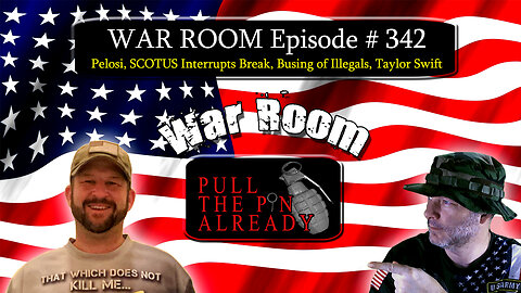 PTPA (WR Ep 342): Pelosi, SCOTUS Interrupts Break, Busing of Illegals, Taylor Swift