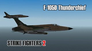 The amazing F-105D Thunderchief / Strike Fighters 2