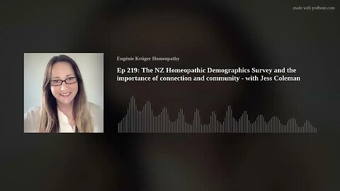 Ep 219: The NZ Homeopathic Demographics Survey and the importance of connection and community - wit