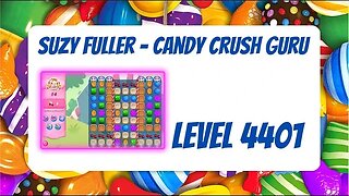 Candy Crush Level 4401 Talkthrough, 14 Moves 0 Boosters by Suzanne Fuller, Your Candy Crush Guru