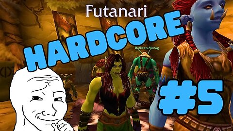 World of Warcraft Classic Hardcore | Adventures of Ahegao and Futanari | ep 5