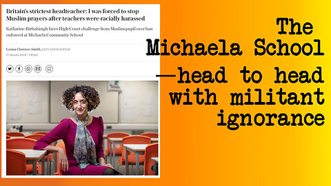 Michaela School - Standing Its Ground Against Radicals