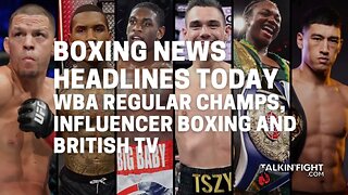 WBA Regular Champs, Influencer Boxing and British TV | Boxing News