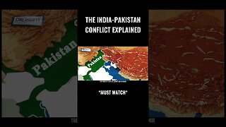 THE INDIA PAKISTAN CONFLICT EXPLAINED