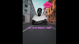 Laila - Not My Problem (feat. ZOMBIE) *leak*