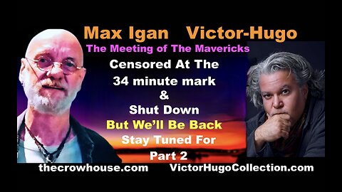 Max Igan Victor Hugo The Meeting Of The Mavericks Part 1 Censored At 34 Minute Mark And Shut Down