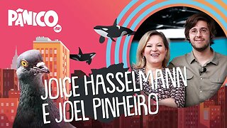 Joice Hasselmann e Joel Pinheiro da Fonseca | PÂNICO - 07/02/2020