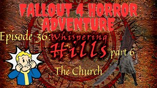 FALLOUT 4 HORROR ADVENTURE Episode 36: Whispering Hills: The Church