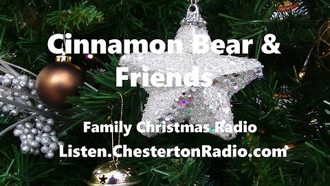 Cinnamon Bear & Friends - Christmas Radio - 26/26