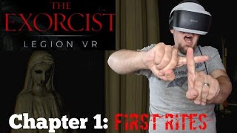 Exorcist Training In VR!!! - The Exorcist: Legion VR Chapter 1