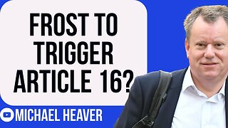 Frost Sending Brussels WARNING On EU Deal - TRIGGER Article 16?
