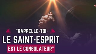 RTA - Rappelle toi, le Saint-Esprit est le consolateur