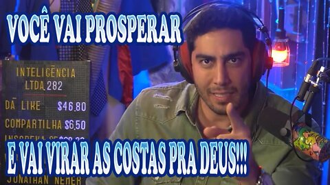 JONATHAN NEMER - VOCÊ VAI PROSPERAR E VAI VIRAR AS COSTAS PRA DEUS!!!