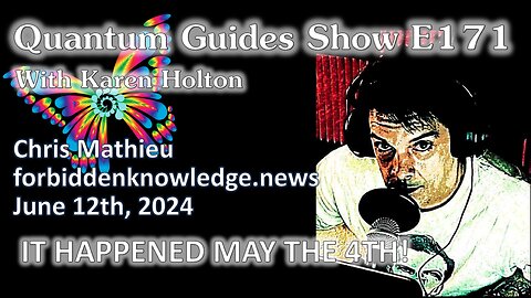 Quantum Guides Show E171 Chris Mathieu - IT HAPPENED MAY THE 4TH!