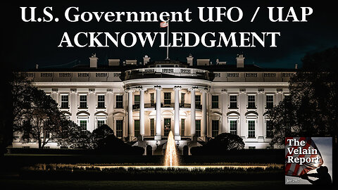 U.S. Government UFO / UAP ACKNOWLEDGMENT