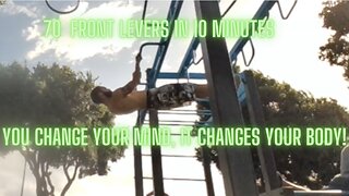 70 Front Levers in 10 Minutes! Changing Angles in Your Mind Makes You Change Angles in Your Body!