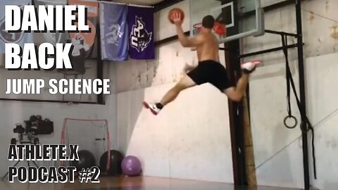 Daniel Back - Jump Science: Training For Speed & Strength - ATHLETE.X Podcast #1