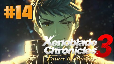 A Conclusion Of A GREAT Story | Xenoblade Chronicles 3 DLC: Future Redeemed | Part 14