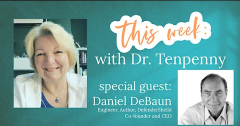 This Week with Dr. Tenpenny - April 19, 2021 special guest Daniel DeBaun