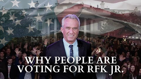 Why People Are Voting For RFK Jr.