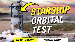 SpaceX Starship Orbital Test Flight and Starbase Testing Updates