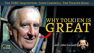 Why Tolkien is GREAT - with John Carswell from The Tolkien Road