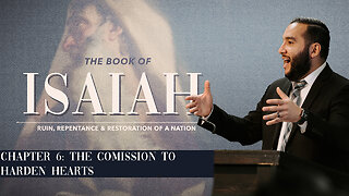 Isaiah 6- The Commission to Harden Hearts - Pastor Bruce Mejia