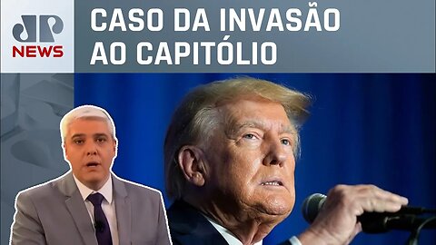 Trump deve apresentar defesa a tribunal nesta sexta (11); Marcelo Favalli analisa